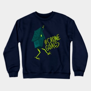 #CroneGoals Crewneck Sweatshirt